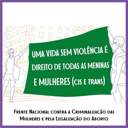 Uma vida sem violência é direito de todas as meninas e mulheres (cis e trans)