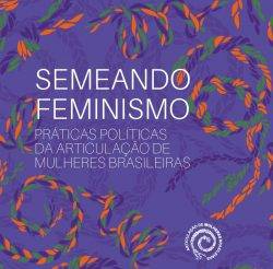 Capa de Semeando Feminismos: Práticas Políticas da AMB