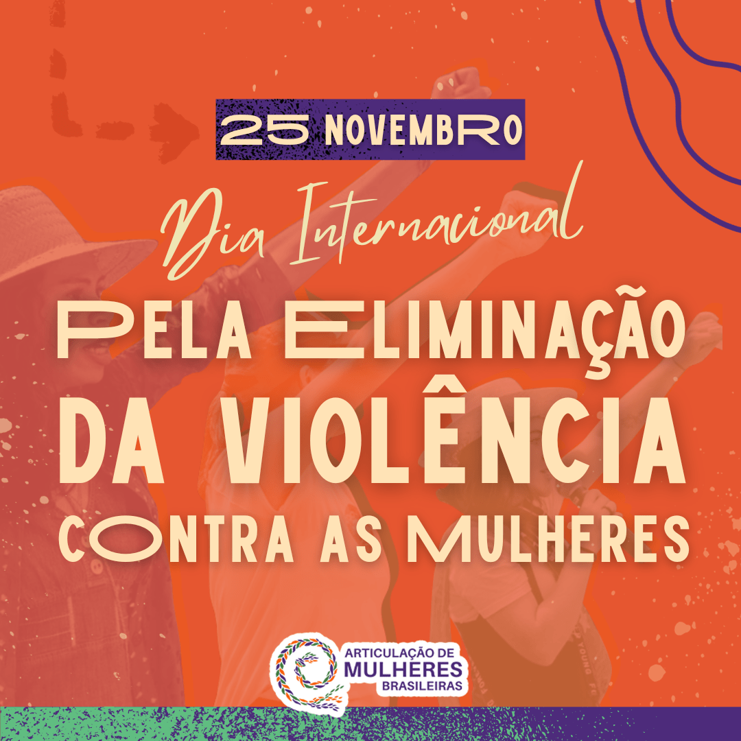 Nota 25 De Novembro Dia Internacional Pela Eliminação Da Violência Contra As Mulheres