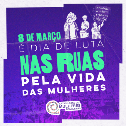 8 de março é dia de luta nas ruas pela vida das mulheres!